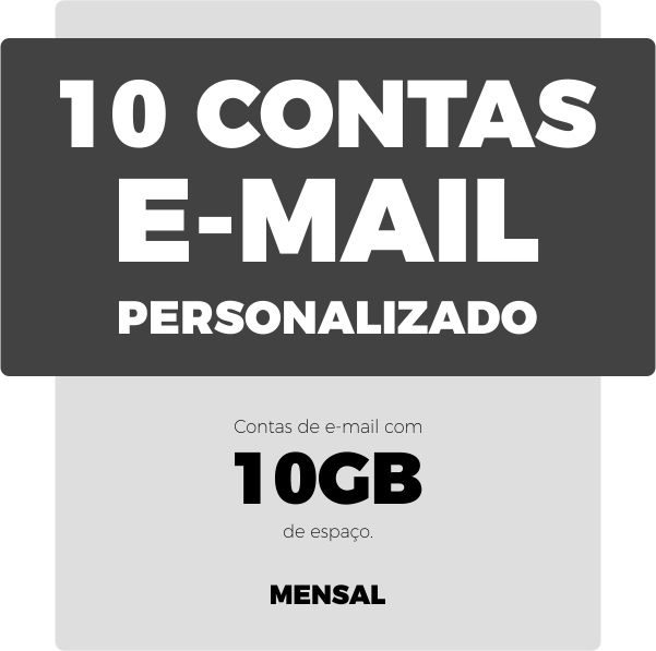 10 contas de e-mail de 10GB cada uma, por R$ 25,00 mês